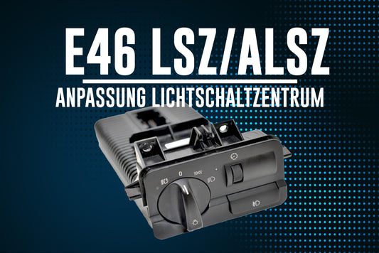 Anpassung / Programmierung Lichtschaltzentrum ALSZ / LSZ für BMW E46